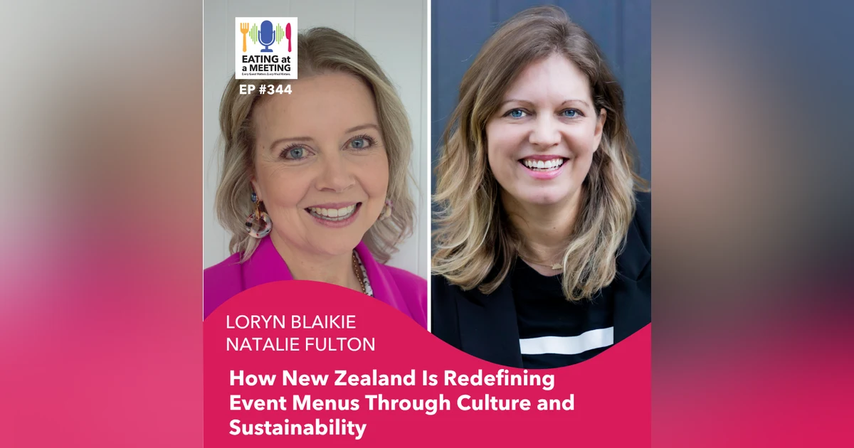 344: How New Zealand Is Redefining Event Menus Through Culture and Sustainability