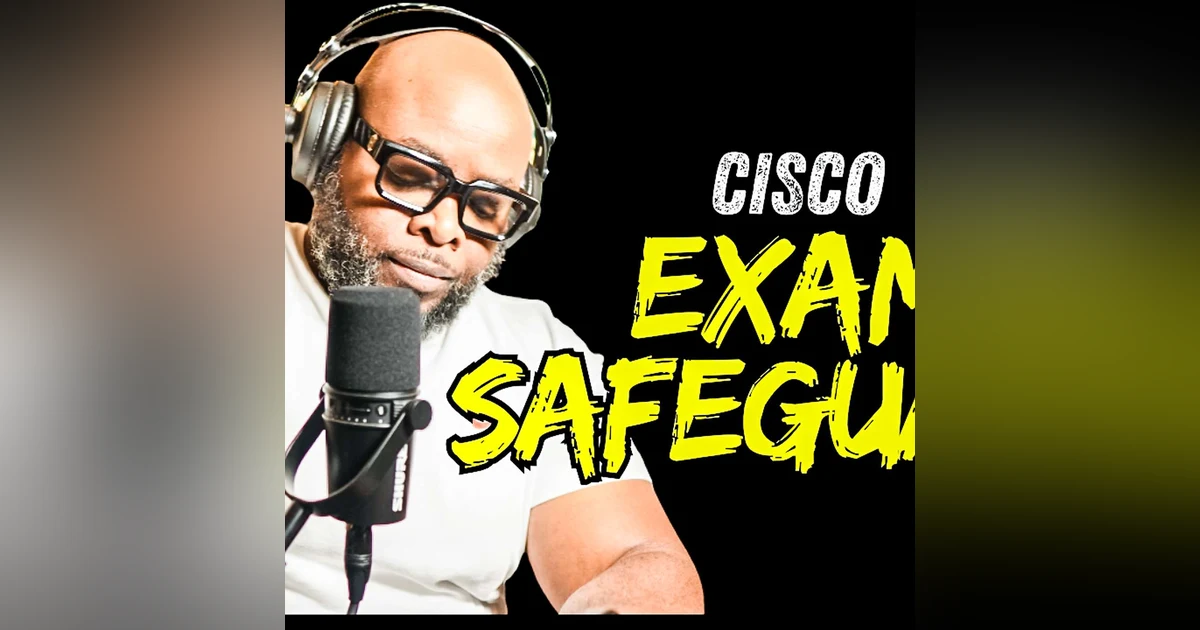 Fall Down Once, Get Up Twice | Cisco Exam Safeguard