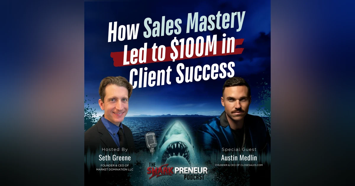 Episode 1189: How Sales Mastery Led to $100M in Client Success with Austin Medlin