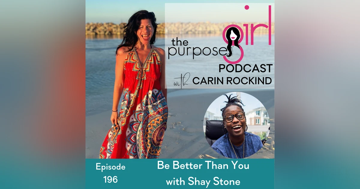 196 Be Better Than You with Shay Stone