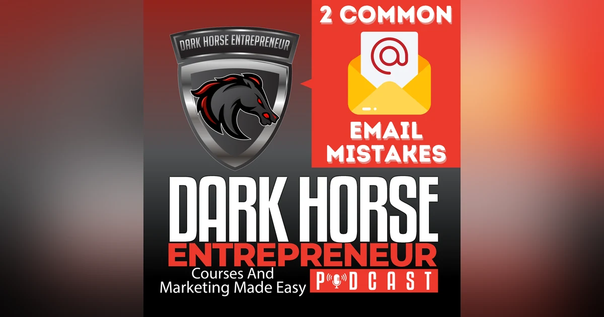 EP 381 Are You Making These 2 Email Marketing Mistakes?