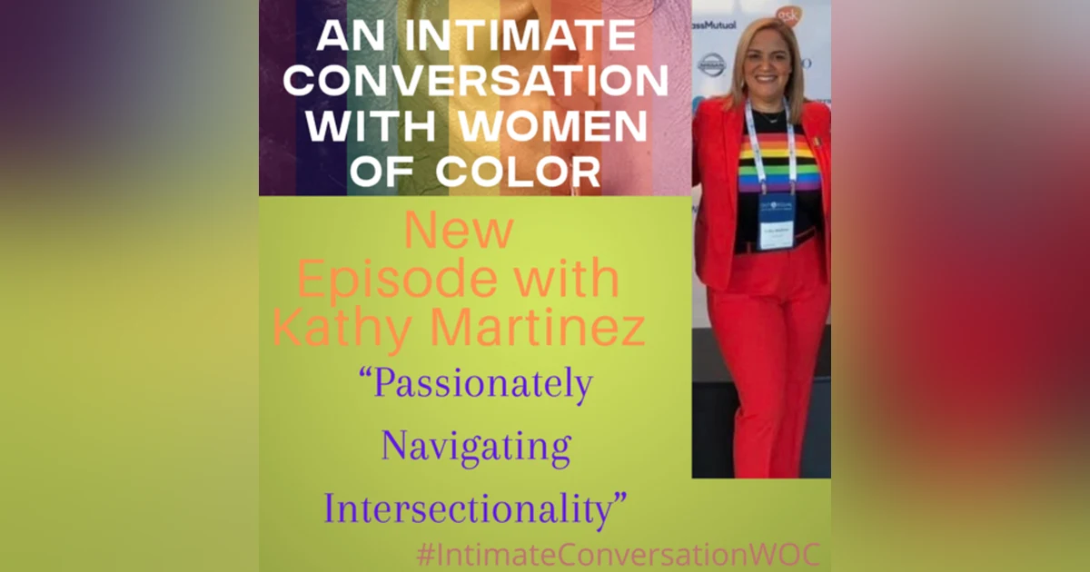 Navigating Intersectionality: with Kathy Martinez