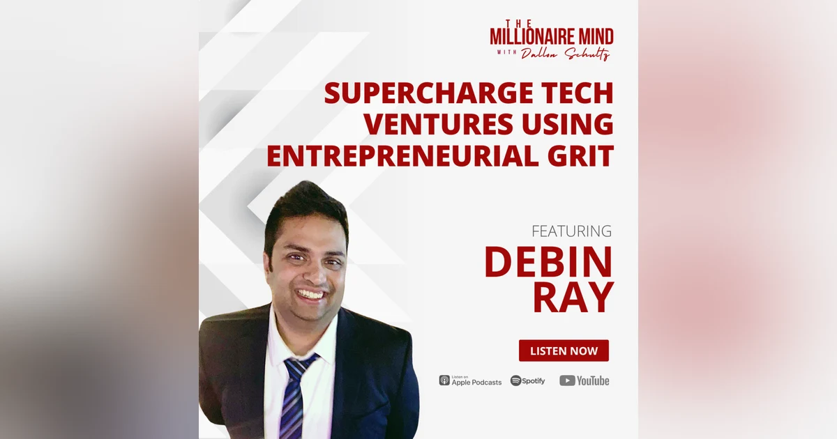 EP108: Supercharge Tech Ventures Using Entrepreneurial Grit with Debin Ray