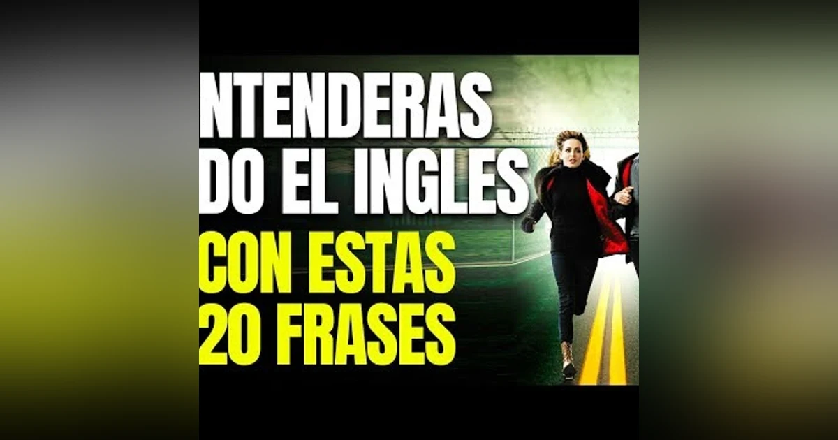 105. Todo el Inglés en Estas 20 Frases, Aprende Esto y Hablaras Ingles con 20 Palabras más Usadas