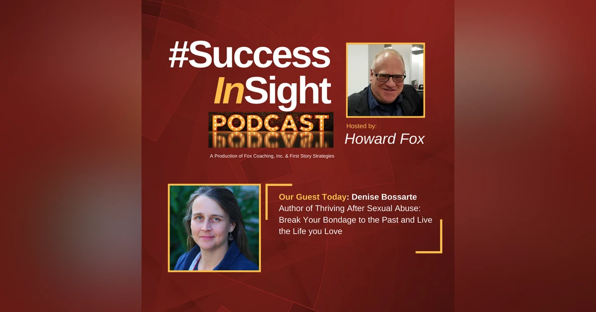 Denise Bossarte, Author of Thriving After Sexual Abuse: Break Your Bondage to the Past and Live the Life you Love