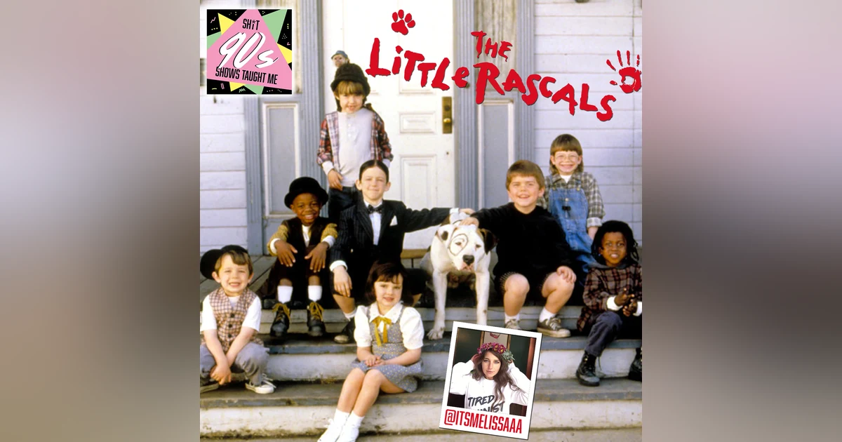 BONUS: The Little Rascals with Melissa Deni