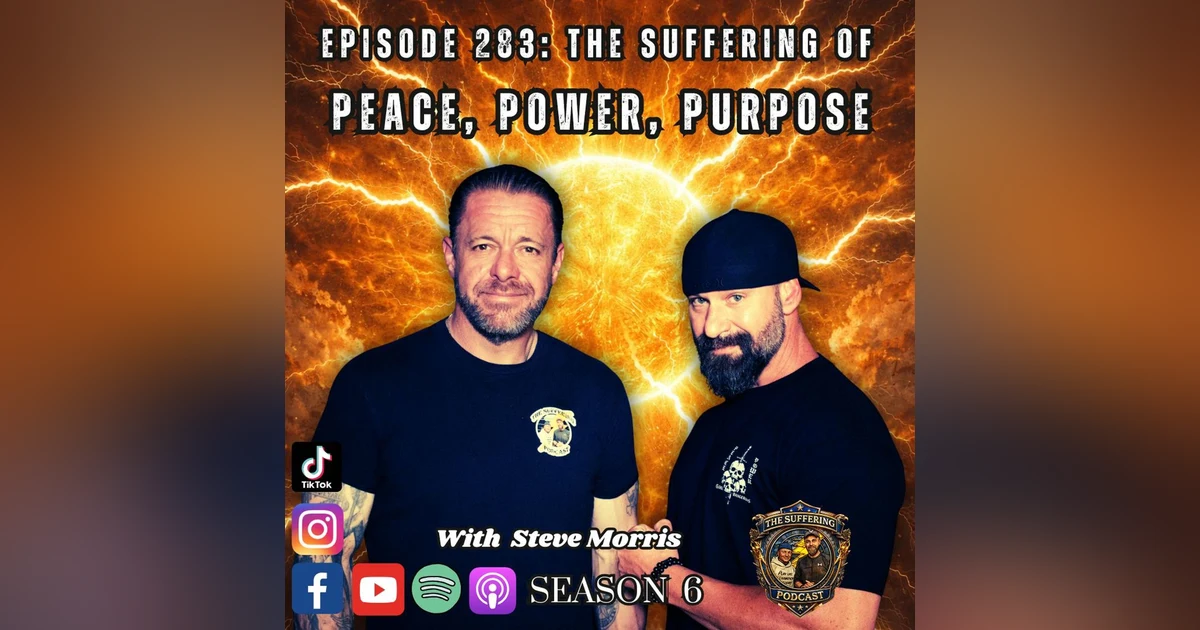 Episode 284: The Suffering of Peace, Power, Purpose with Steve Morris