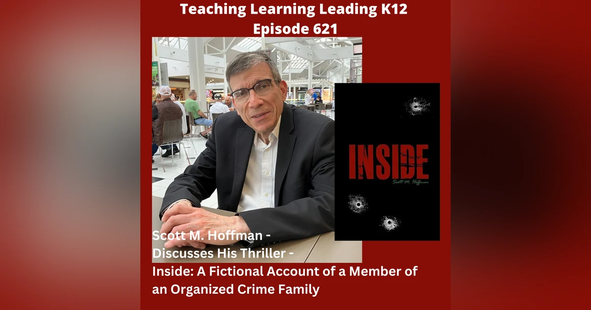 Scott M. Hoffman - Discusses His Thriller - Inside: A Fictional Account of a Member of an Organized Crime Family - 621