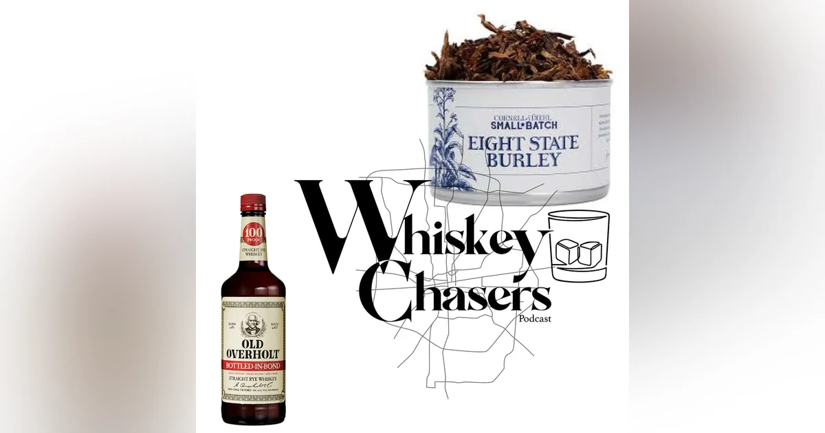 Old Overholt Bonded and Cornell and Diel Eight State Burley!