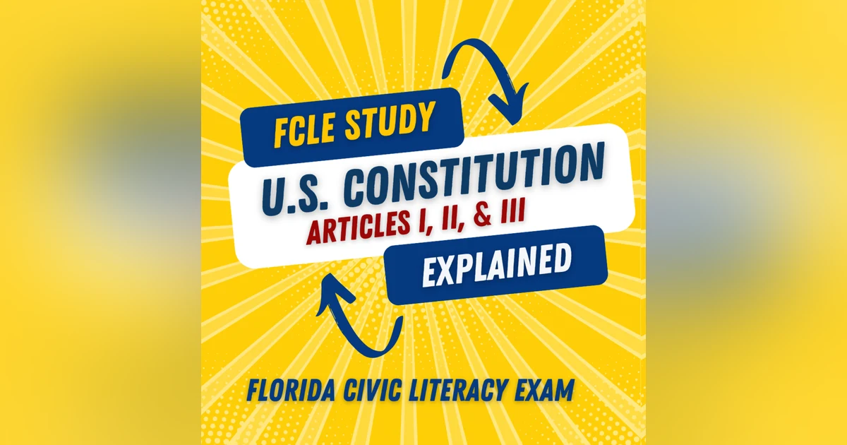 FCLE Study Guide: U.S. Constitution: Three Branches of Government EXPLAINED #fcle #uscis #civics