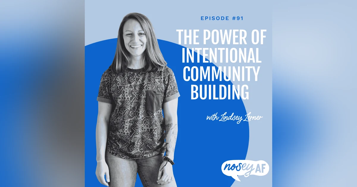 The Power of Intentional Community Building with Lindsay Lerner