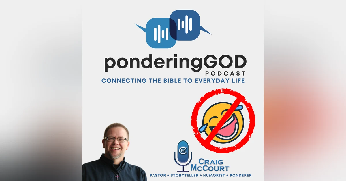 ponderingGod - When Humor isn't Funny