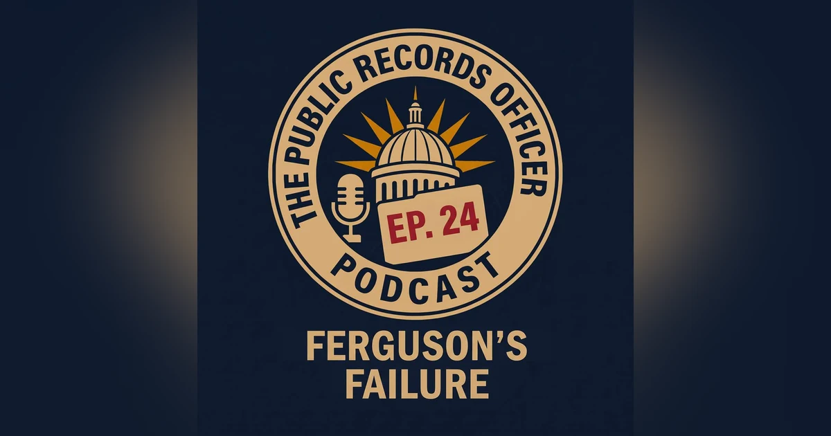 Ep. 24 Ferguson's Failure