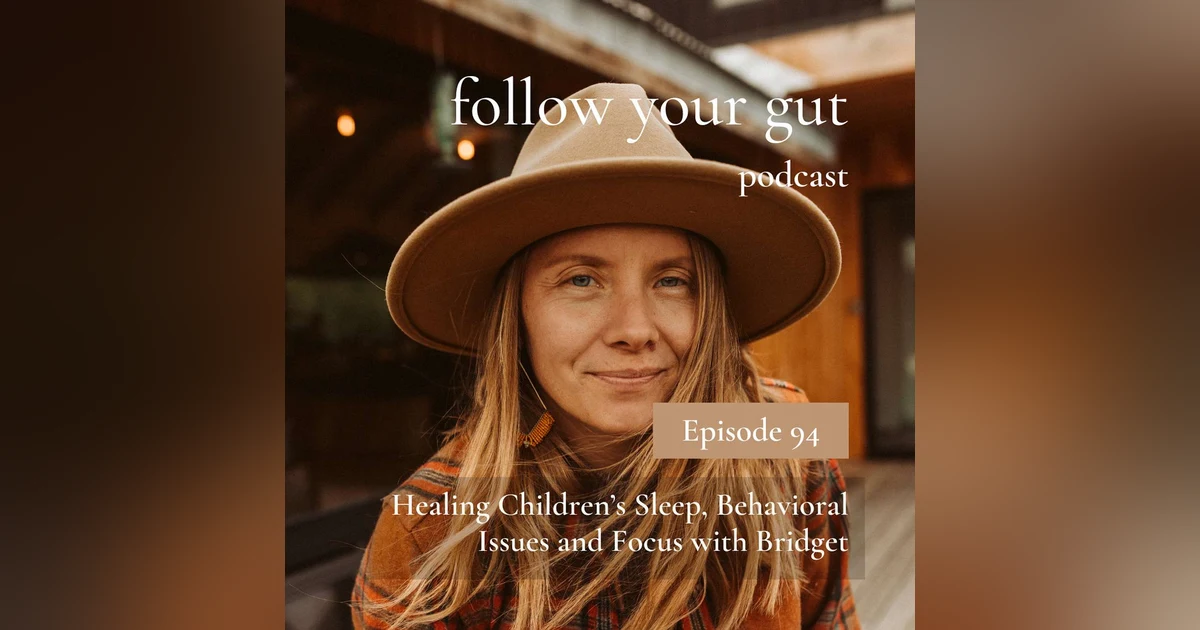 Healing Children’s Sleep, Behavioral Issues and Focus with Bridget