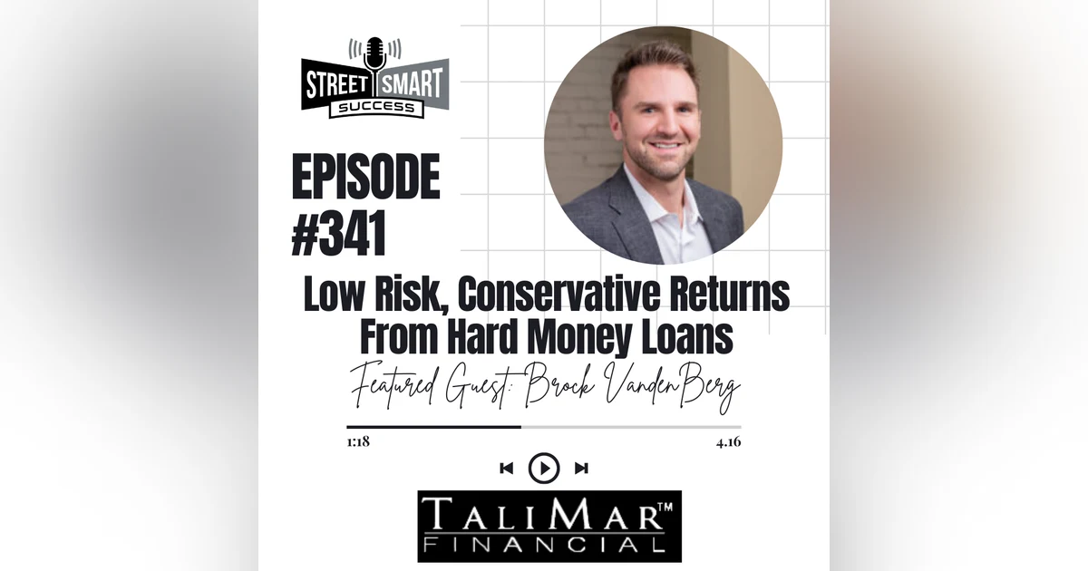 341: Low Risk, Conservative Returns From Hard Money Loans