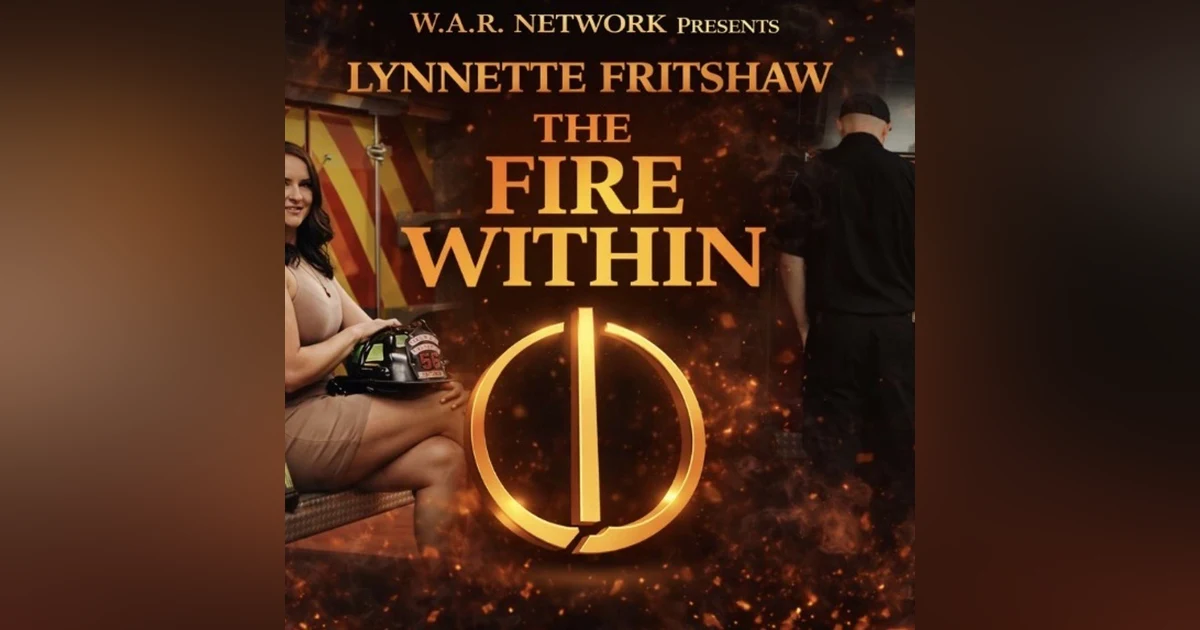 Lynnette Fritshaw: The Fire Within | Trauma, Truth, and Rising From Survival Mode