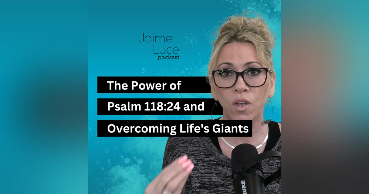 The Power of Psalm 118:24 and Overcoming Life's Giants