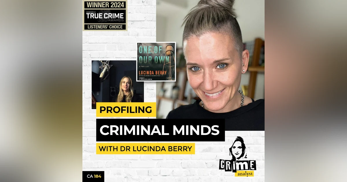 Ep 184: Profiling Criminal Minds with Dr Lucinda Berry