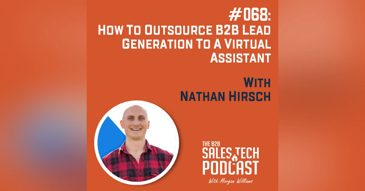 #068: How to Outsource Your B2B Lead Generation to a Virtual Assistant with Nathan Hirsch