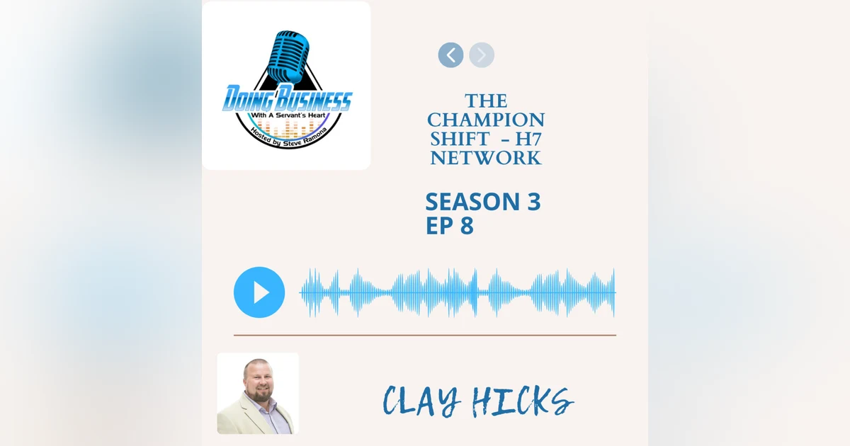The Champion Shift - Clay Hicks - H7 Network
