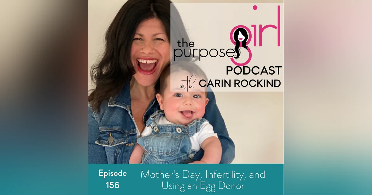 156 Mother's Day, Infertility and Using an Egg Donor