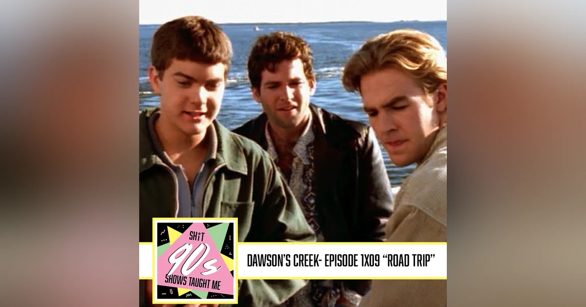 Dawson's Creek Season 1 Episode 9 - Roadtrip