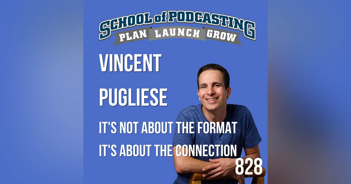 It's Not the Format - It's the Connection with Vincent Pugliese