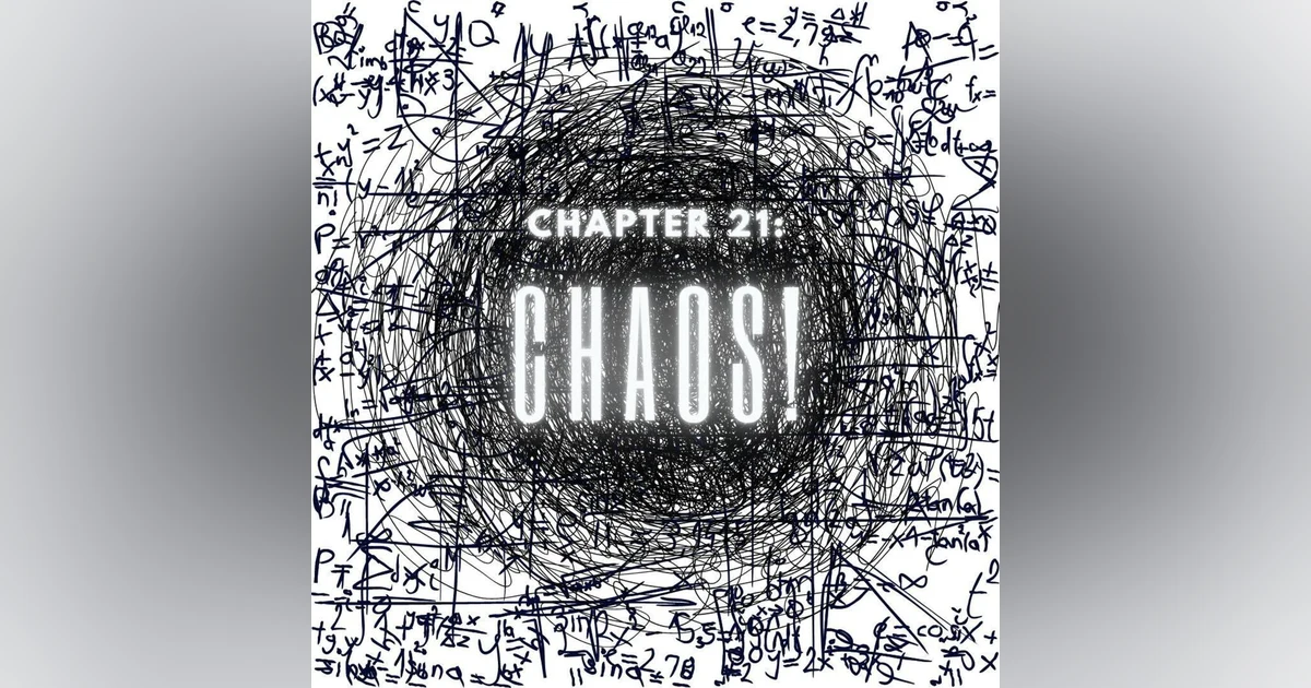 Chapter 21: Chaos!