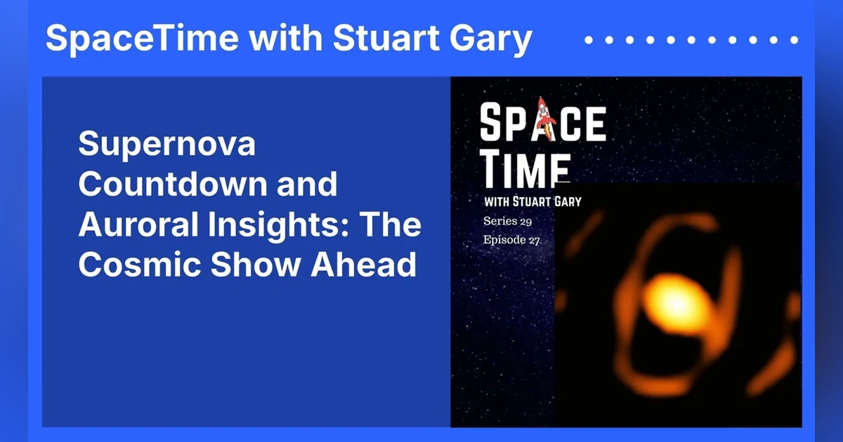 Supernova Countdown and Auroral Insights: The Cosmic Show Ahead