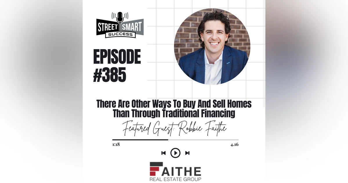 385: There Are Other Ways To Buy And Sell Homes Than Through Traditional Financing