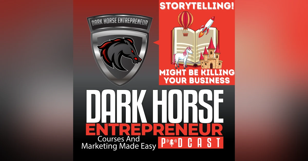 EP 403 Why Your Storytelling Might Be Ruining Your Business