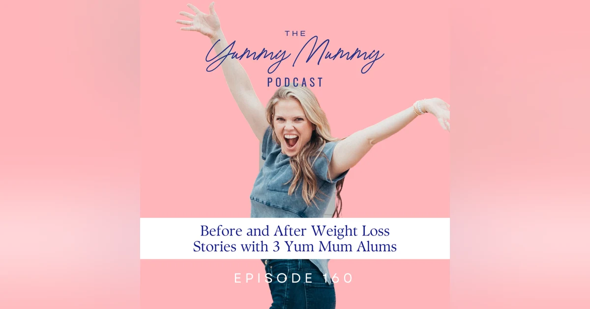 Before and After Weight Loss Stories with 3 Yum Mum Alums