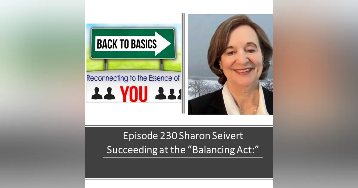 E230: Sharon Seivert: Succeeding at the "Balancing Act"