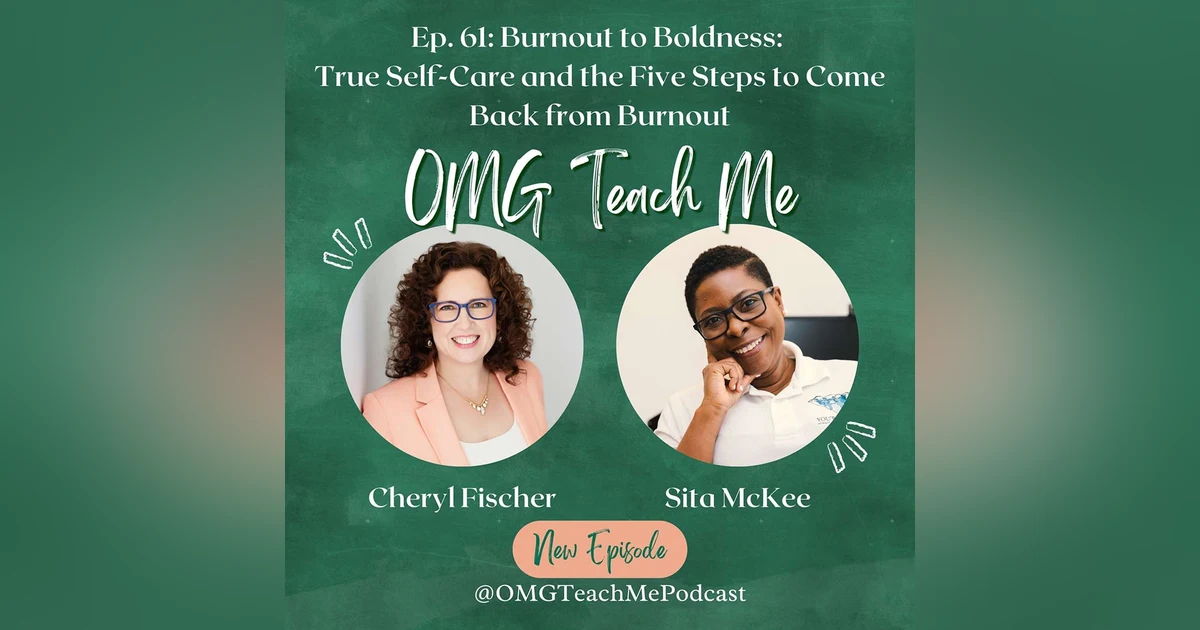 Ep. 61: Burnout to Boldness; True Self Care and the Five Steps to Come Back from Burnout