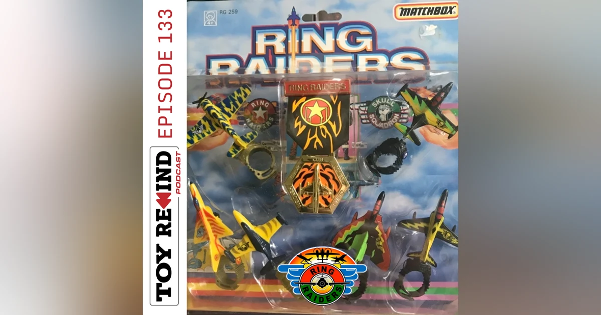 Episode 133: Ring Raiders