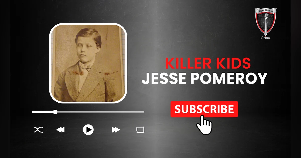 S1 Ep5: Killer Kids: Jesse Pomeroy