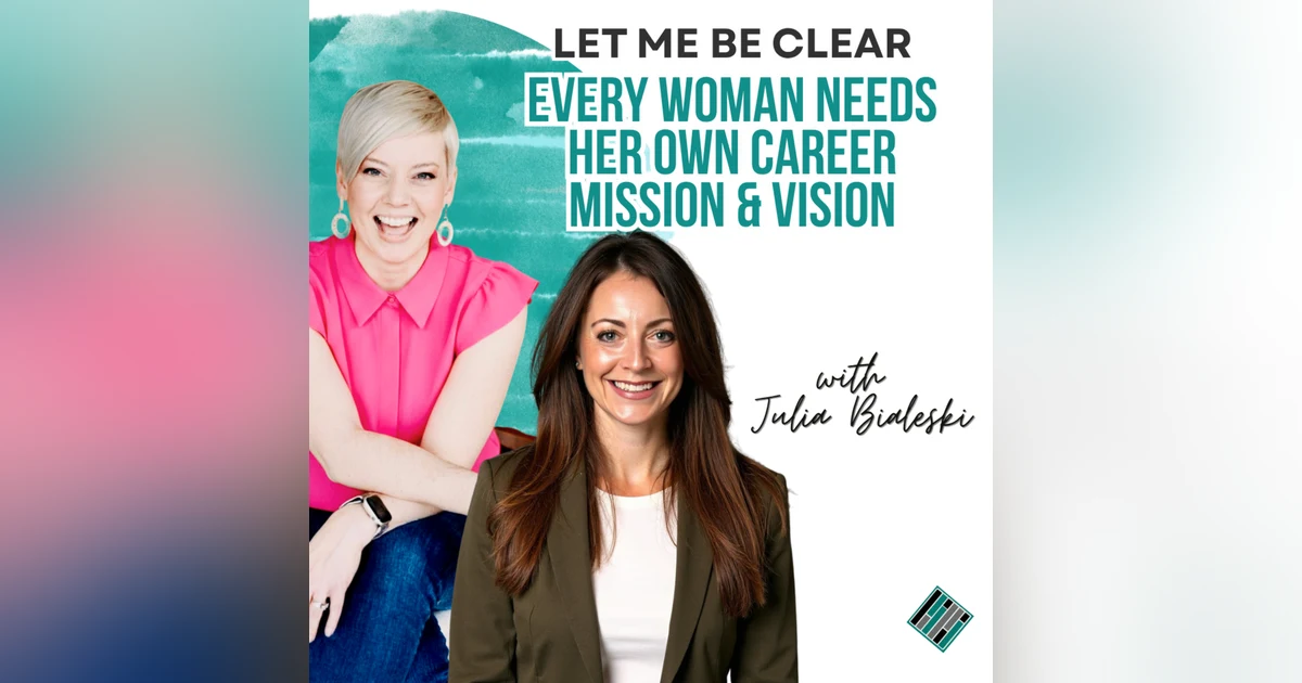 Let me be clear: Every Woman Needs Her Own Career Mission and Vision