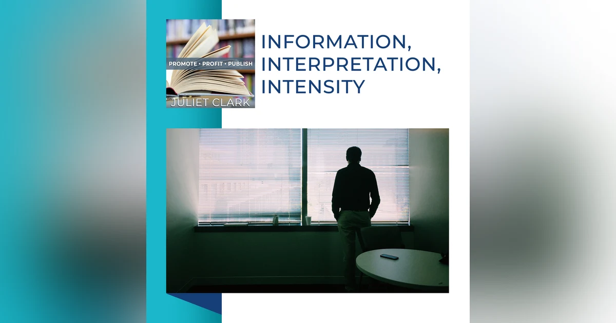Information, Interpretation, Intensity
