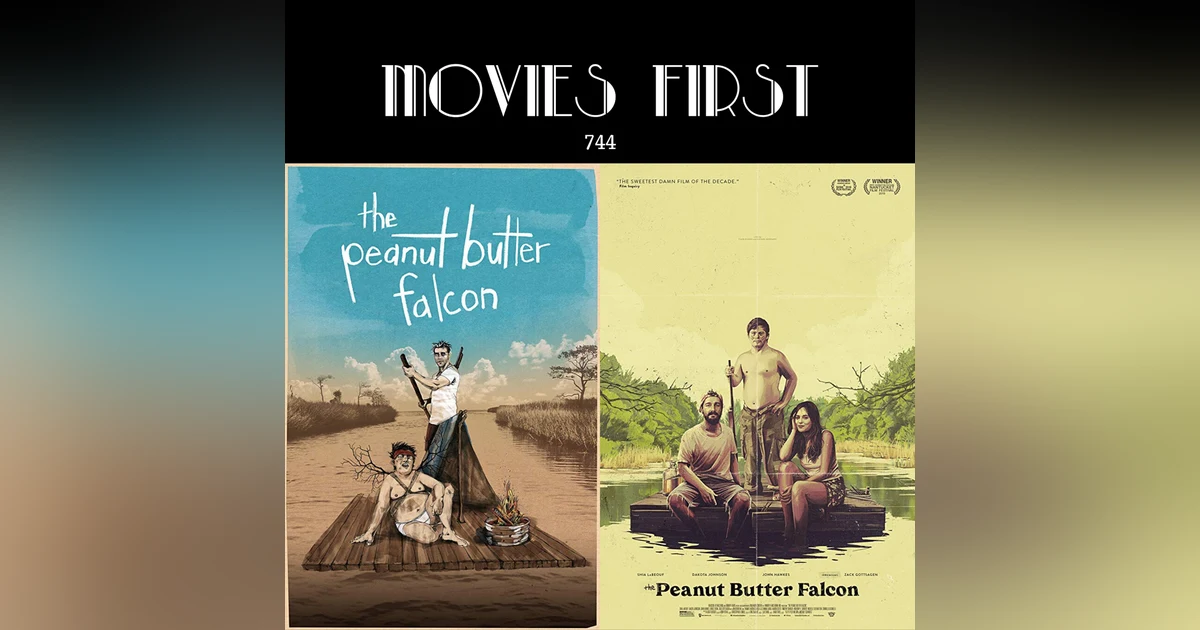 744: The Peanut Butter Falcon (Adventure, Comedy, Drama) (the @MoviesFirst review)