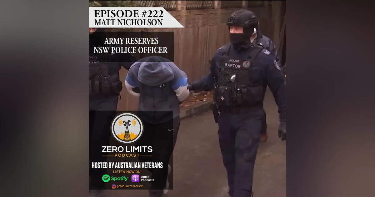 Ep. 222 Matt Nicholson Australian Army Reservist and NSW Police Officer