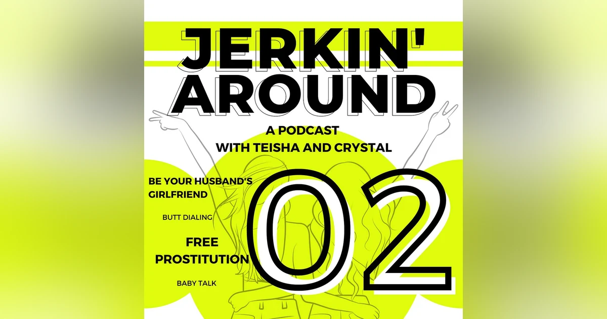 Episode 02 - Bra or No Bra, Dating Your Husband, Free Prostitution, and Butt Dialing Your Mother-In-Law!