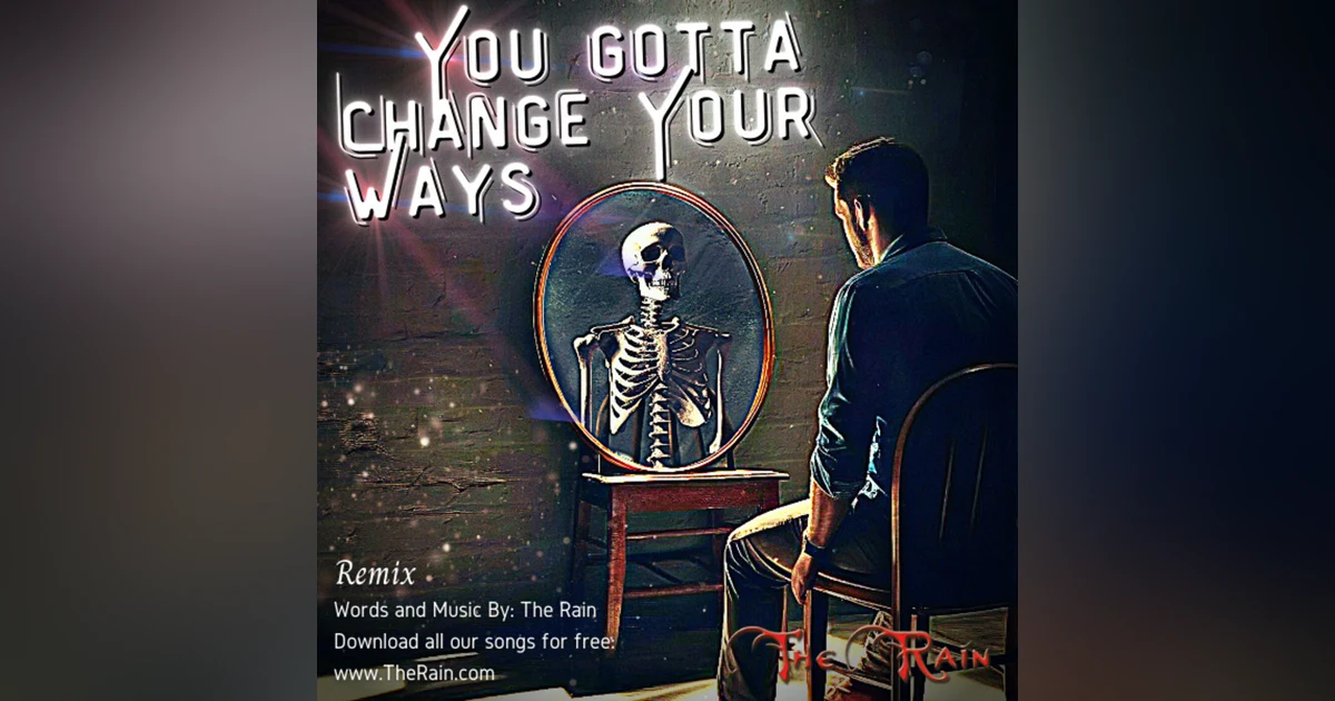 You Gotta Change Your Ways - Remix Version