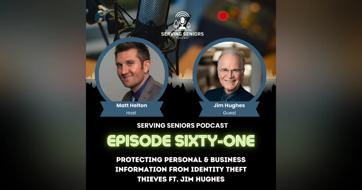 Episode 61: Protecting Personal & Business Information from IDENTITY Theft Thieves ft. Jim Hughes