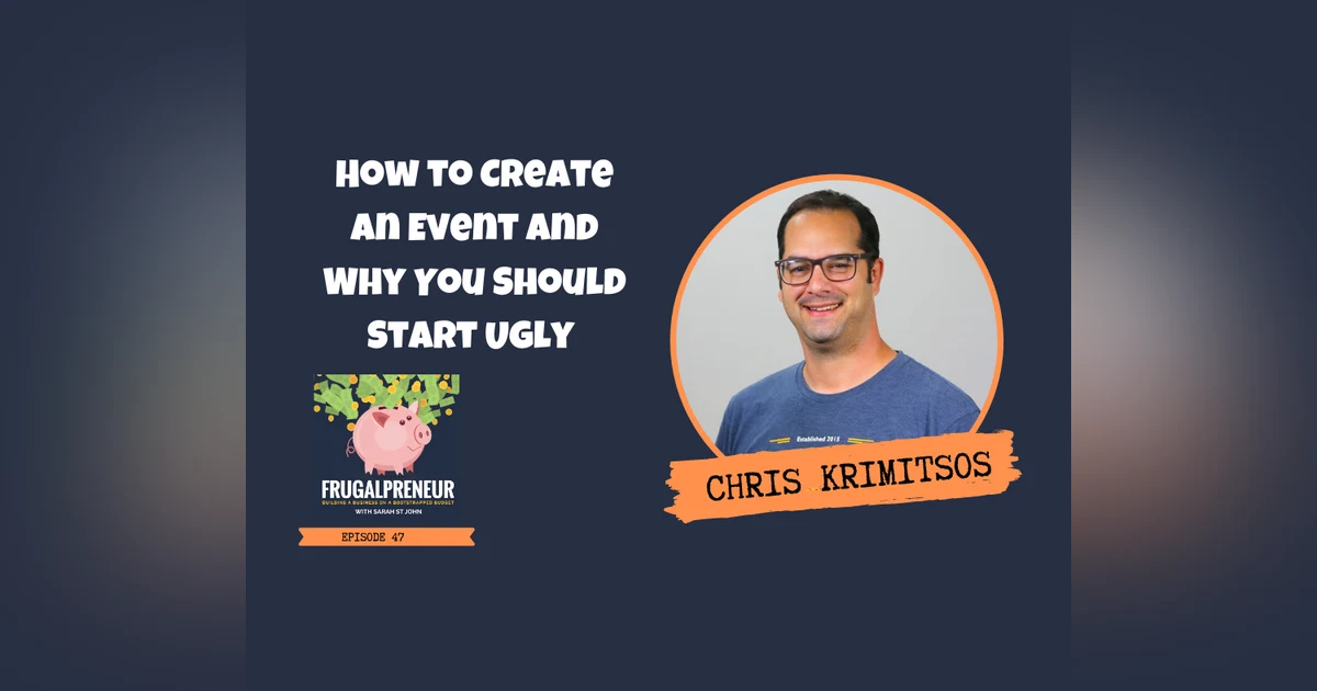 How to Create an Event and Why You Should Start Ugly with Chris Krimitsos of PodFest and VidFest