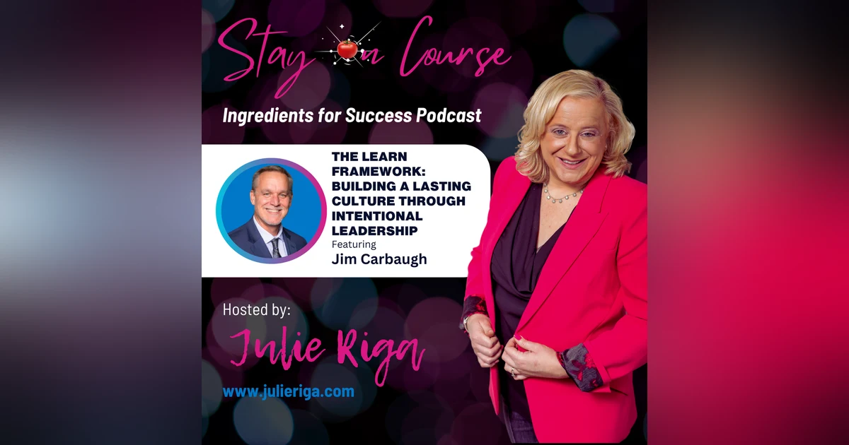 The LEARN Framework: Building a Lasting Culture Through Intentional Leadership