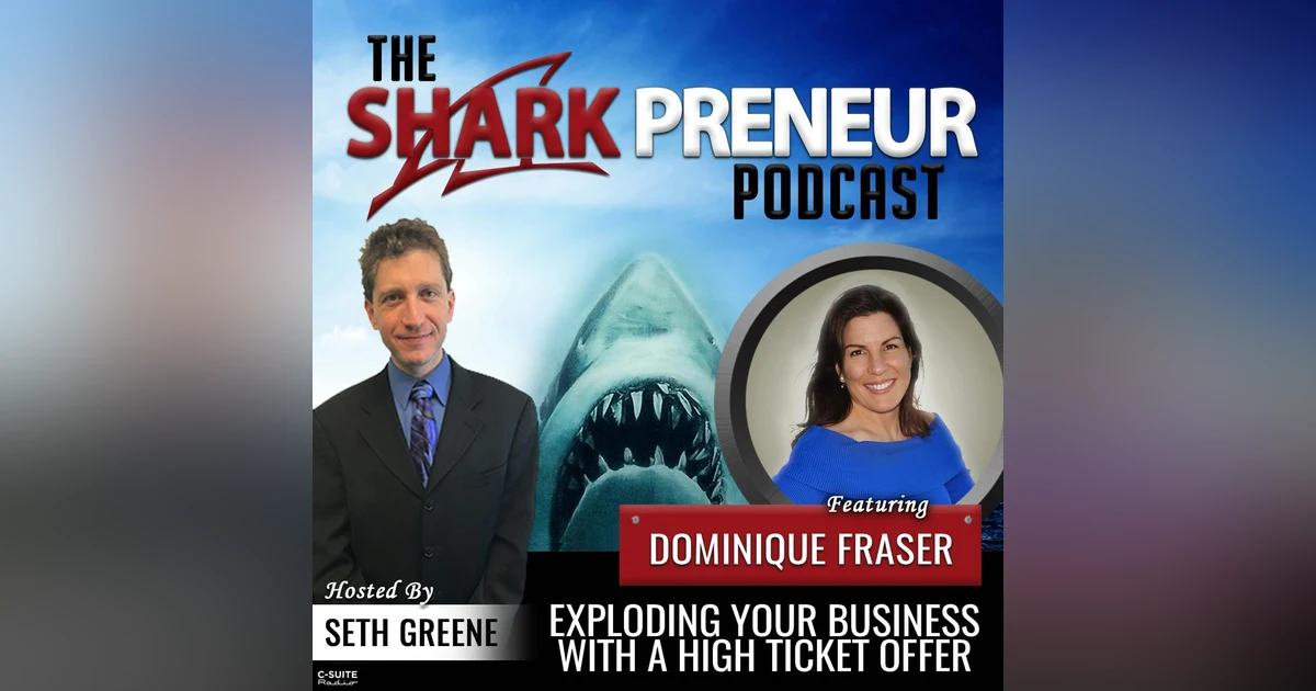 912: Exploding Your Business with a High-Ticket Offer with Dominque Fraser