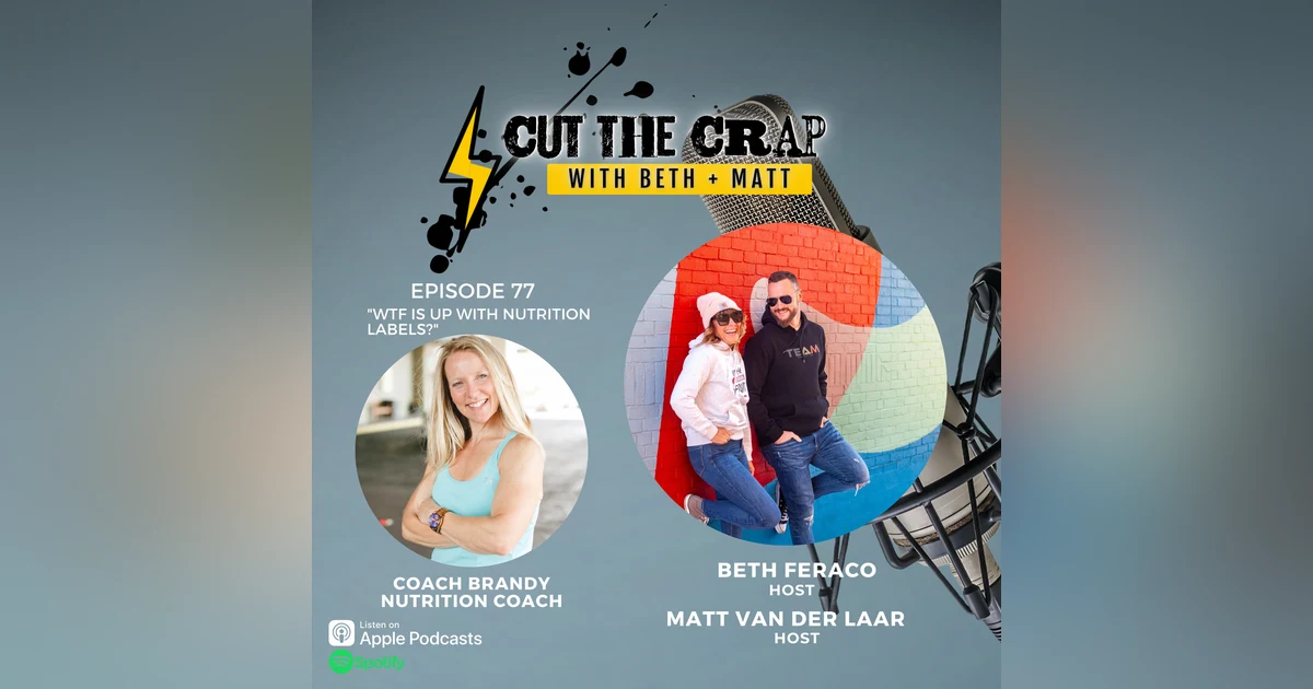 77 - What The F*ck Is Up With Nutrition Labels? With Brandy