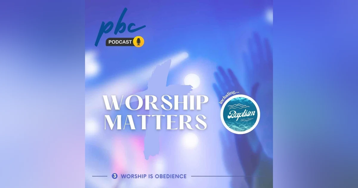 Worship Matters (3) | Worship is Obedience