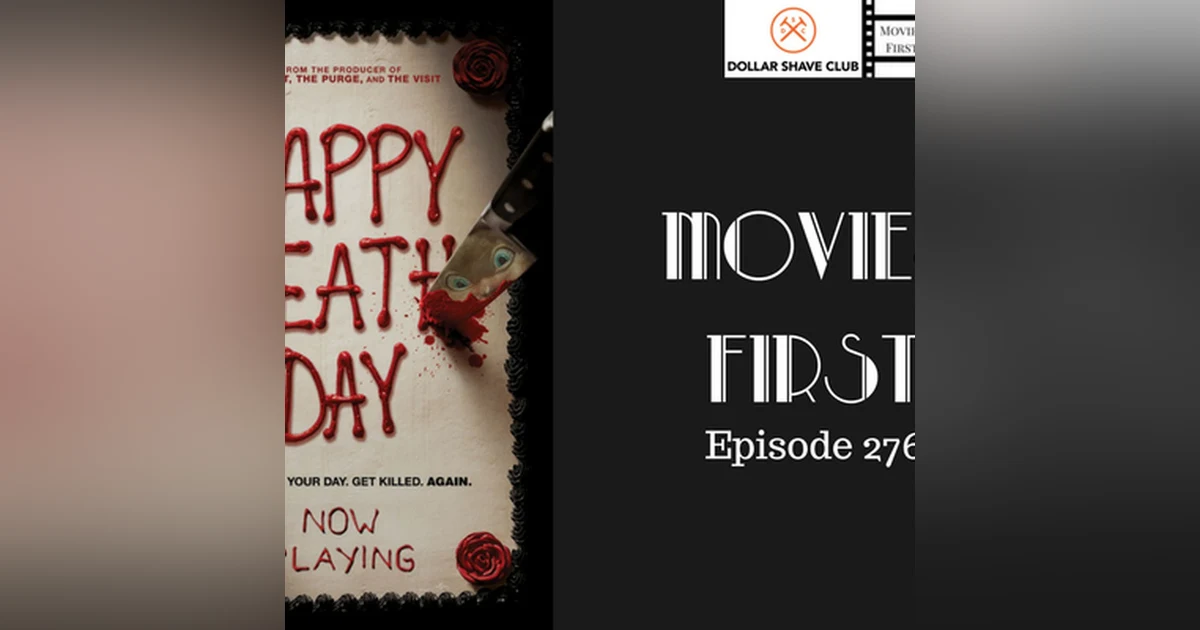 276: Happy Death Day - Movies First with Alex First & Chris Coleman