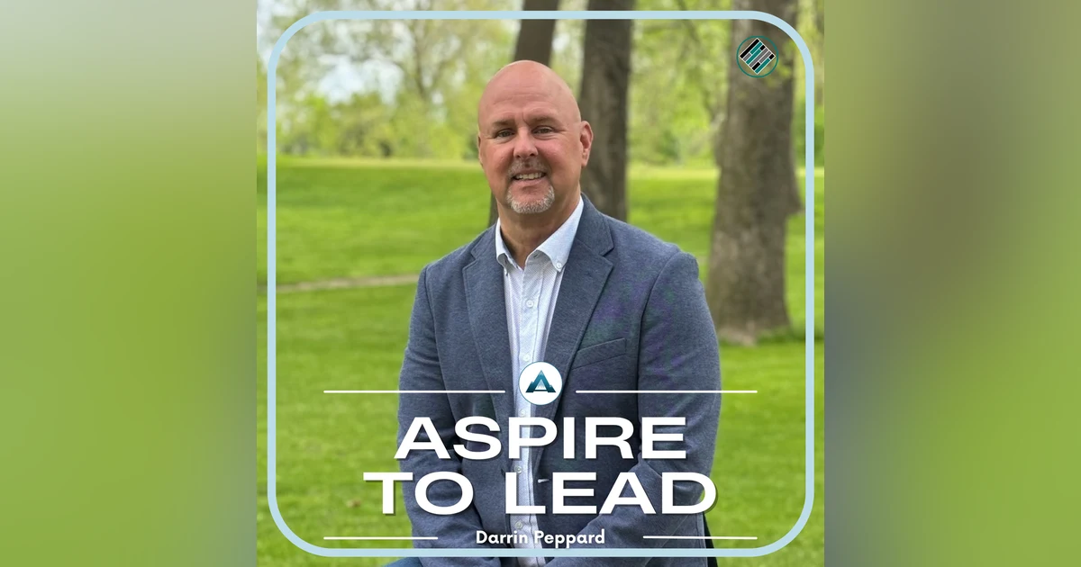 387. How to Develop Future Leaders and Grow Talent: Featuring Darrin Peppard